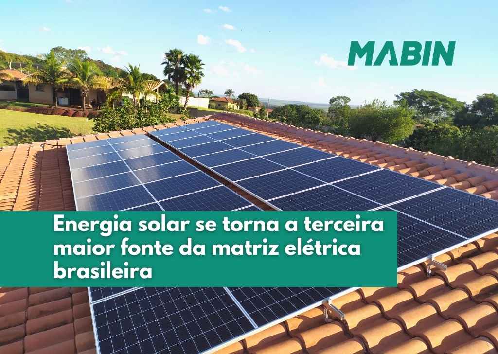 Energia solar na matriz elétrica brasileira assume o terceiro lugar em potência instalada, perdendo apenas para hidrelétricas e eólicas.