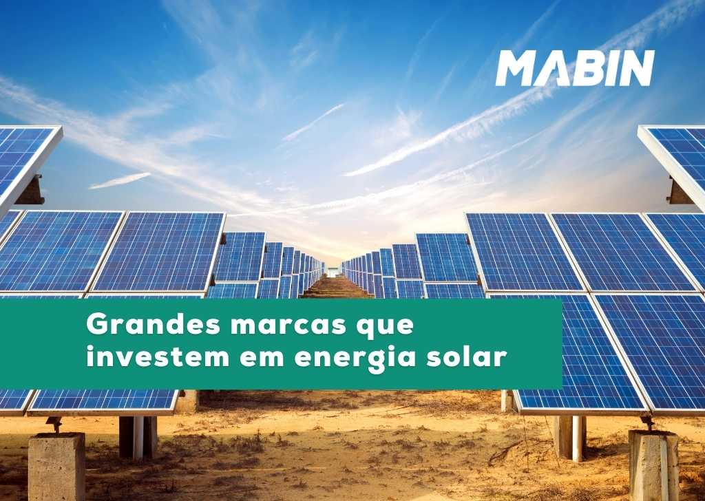 Grandes marcas brasileiras que investem na energia solar