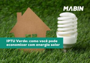Adotar práticas ecológicas como energia solar em seu imóvel pode gerar descontos significativos no IPTU.