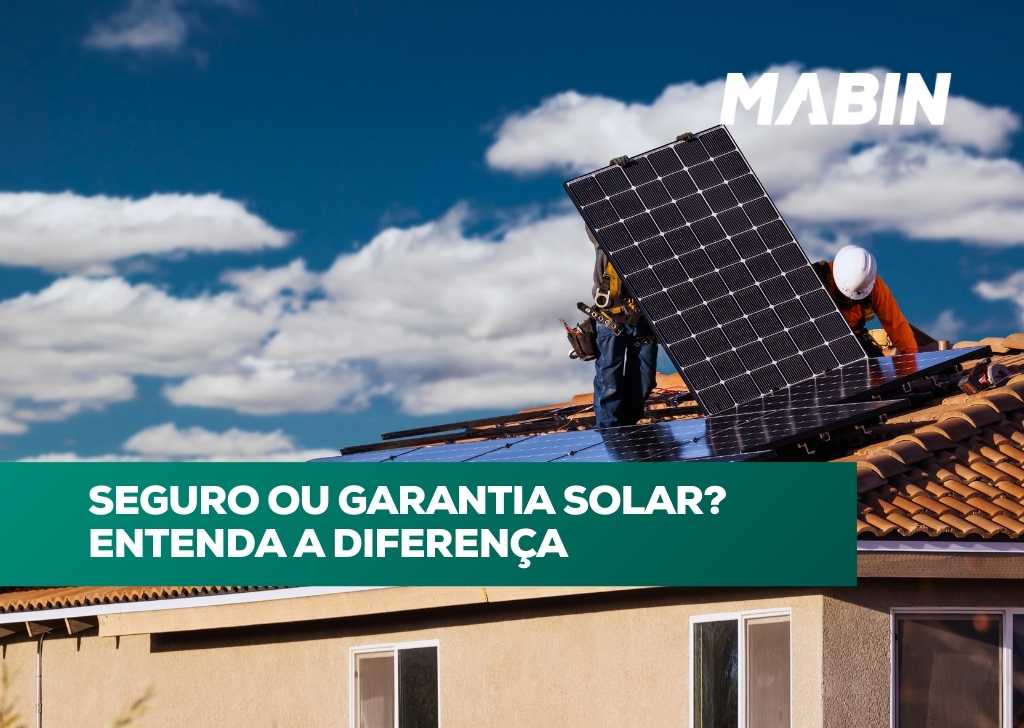 Seguro ou Garantia Solar - entenda a diferença e proteja seu investimento