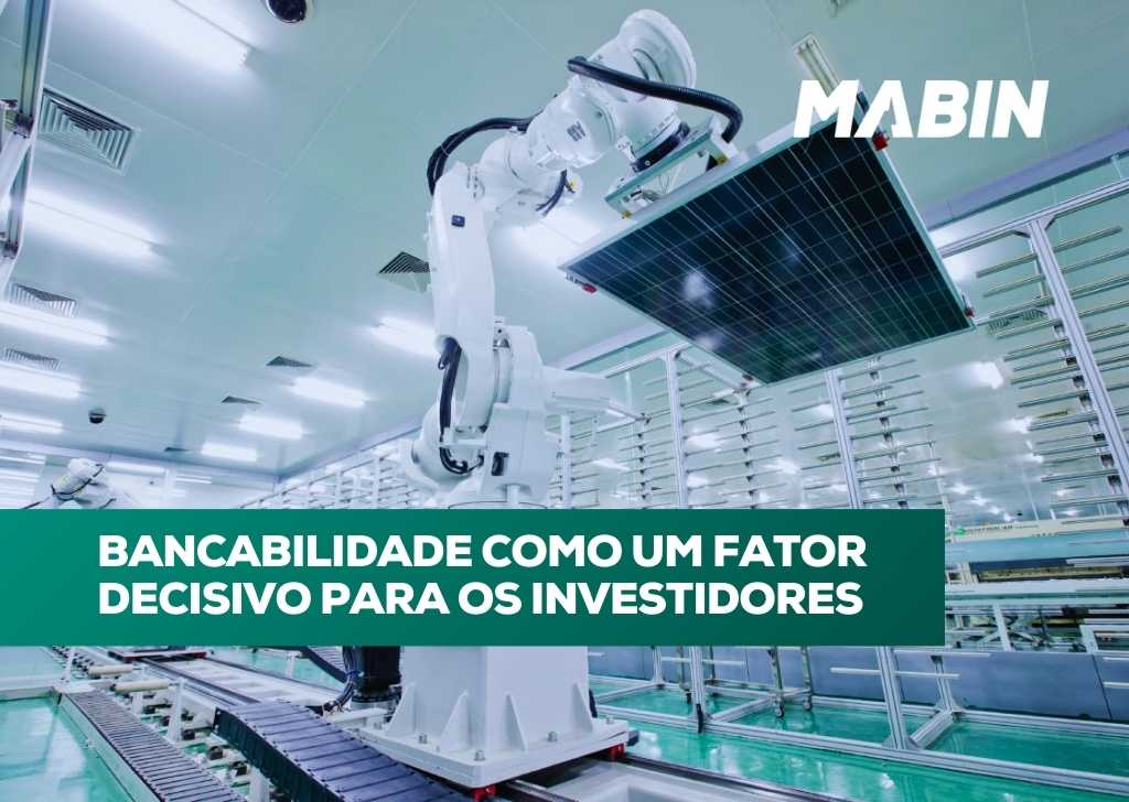 Bancabilidade como um Fator Decisivo para os Investidores em Energia Solar