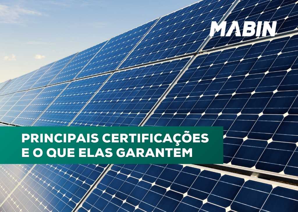 Certificação importa – e muito: entenda os selos de qualidade que validam os equipamentos fotovoltaicos